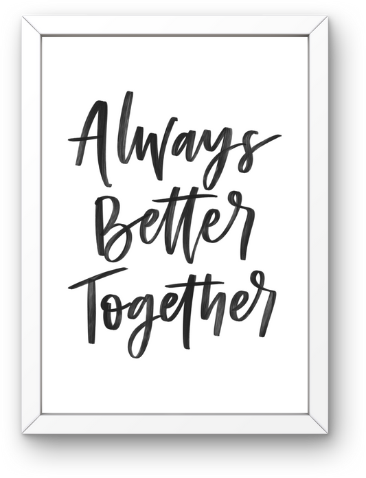 Always Better Together