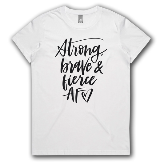 Strong, Brave, Fierce AF Tee